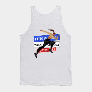 This is what weak performance looks like T-Shirt Tank Top